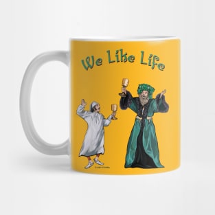 We Like Life - a drug-free anti-depressant Mug